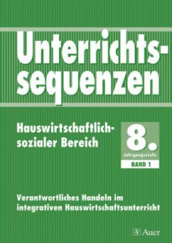 8. Jahrgangsstufe / Unterrichtssequenzen Hauswirtschaftlich-sozialer Bereich Bd.1 - Günther; Klapfenberger; Luber