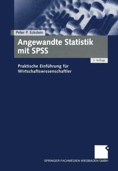 Angewandte Statistik mit SPSS: Praktische Einführung für Wirtschaftswissenschaftler - Eckstein, Peter P.