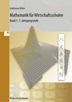 7. Jahrgangsstufe / Mathematik für Wirtschaftsschulen Bd.1 - Grießmeier, Friedrich; Wörle, Wilhelm