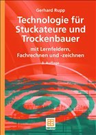 Technologie für Stuckateure und Trockenbauer - Rupp, Gerhard