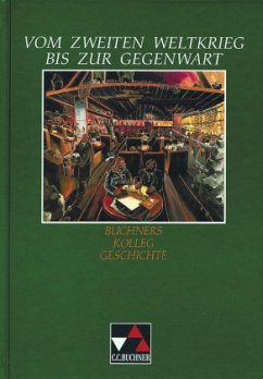 Vom Zweiten Weltkrieg bis zur Gegenwart / Buchners Kolleg Geschichte, Ausgabe B