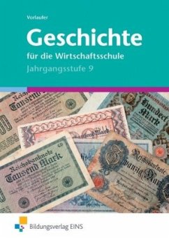 Jahrgangsstufe 9 / Geschichte für die Wirtschaftsschule, Ausgabe Bayern