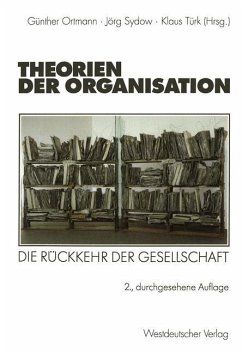 Theorien der Organisation - Ortmann, Günther / Sydow, Jörg / Türk, Klaus (Hgg.)