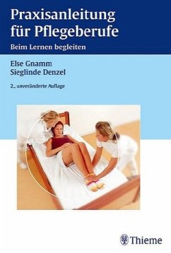 Praxisanleitung für Pflegeberufe - Gnamm, Else; Denzel, Sieglinde