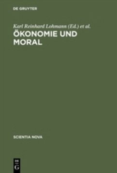 Ökonomie und Moral - Lohmann, Karl Reinhard / Priddat, Birger (Hgg.)