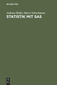 Statistik mit SAS - Pfeifer, Andreas;Schuchmann, Marco