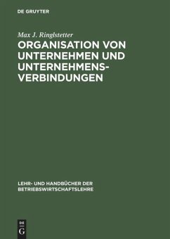 Organisation von Unternehmen und Unternehmensverbindungen - Ringlstetter, Max J.