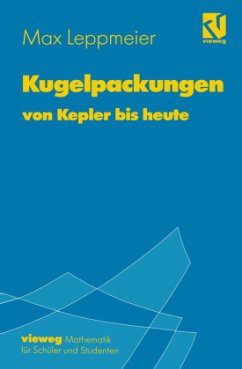 Kugelpackungen von Kepler bis heute - Leppmeier, Max-Josef