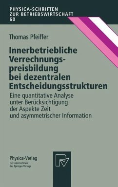 Innerbetriebliche Verrechnungspreisbildung bei dezentralen Entscheidungsstrukturen - Pfeiffer, Thomas