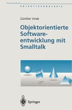 Objektorientierte Softwareentwicklung mit Smalltalk - Vinek, Günther