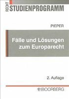 Fälle und Lösungen im Europarecht - Pieper, Stefan U.