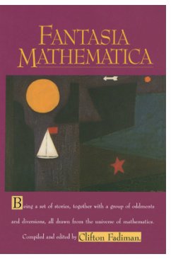 Fantasia Mathematica - Fadiman, Clifton (ed.)