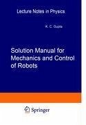 Solution Manual for Mechanics and Control of Robots - Gupta, Krishna C.