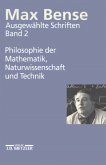 Max Bense: Philosophie der Mathematik, Naturwissenschaft und Technik
