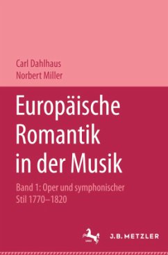 Europäische Romantik in der Musik; . / Europäische Romantik in der Musik 1 - Dahlhaus, Carl;Miller, Norbert