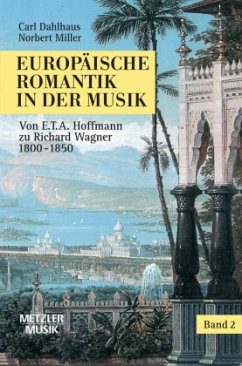 Europäische Romantik in der Musik; . / Europäische Romantik in der Musik 2 - Dahlhaus, Carl;Miller, Norbert