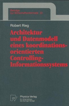 Architektur und Datenmodell eines koordinationsorientierten Controlling-Informationssystems - Rieg, Robert