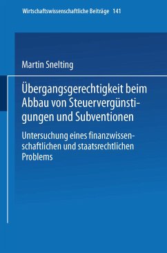 Übergangsgerechtigkeit beim Abbau von Steuervergünstigungen und Subventionen - Snelting, Martin