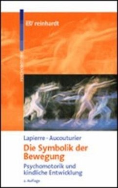 Die Symbolik der Bewegung - Lapierre, Andre;Aucouturier, Bernard