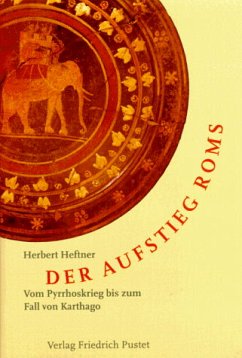 Der Aufstieg Roms - Heftner, Herbert