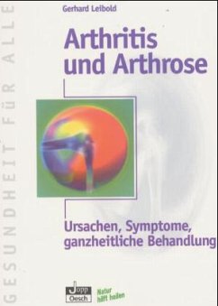 Arthritis und Arthrose - Leibold, Gerhard