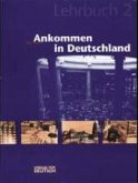 Lehrbuch / Ankommen in Deutschland Bd.2