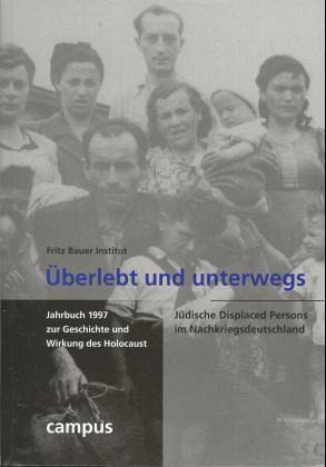 Überlebt und unterwegs / Jahrbuch zur Geschichte und Wirkung des Holocaust Jg.1997