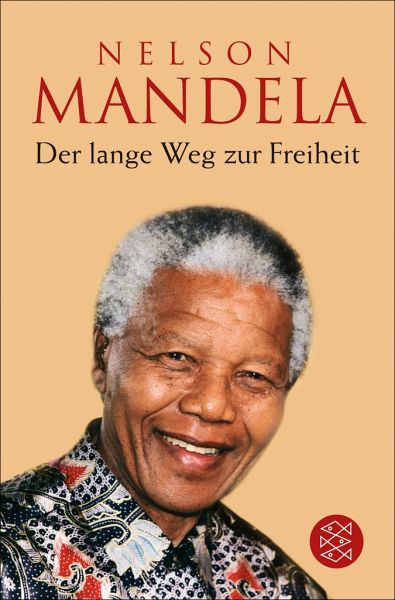 Der lange Weg zur Freiheit von Nelson Mandela als Taschenbuch - bücher.de