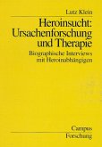 Heroinsucht, Ursachenforschung und Therapie