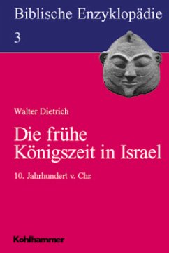 Die frühe Königszeit in Israel / Biblische Enzyklopädie 3 - Dietrich, Walter