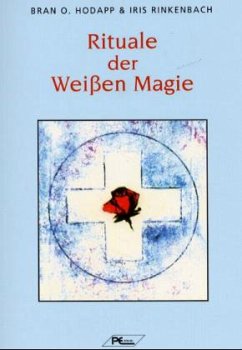 Rituale der Weißen Magie - Hodapp, Bran O.; Rinkenbach, Iris