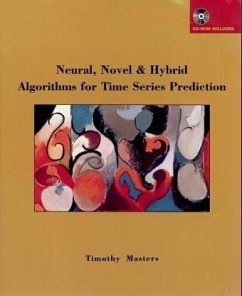 Neural, Novel & Hybrid Algorithms for Time Series Prediction, m. CD-ROM - Masters, Timothy