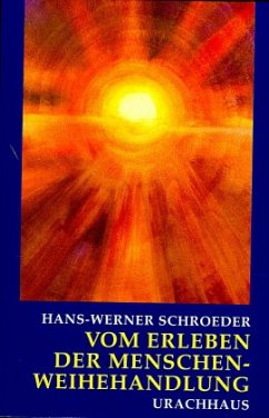 Vom Erleben der Menschen-Weihehandlung - Schroeder, Hans-Werner
