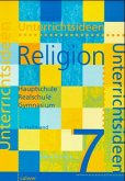 7. Schuljahr / Unterrichtsideen Religion 1. Halbbd. 7. Schuljahr / Unterrichtsideen Religion 1. Halbbd.