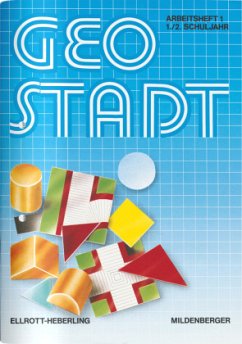 Arbeitsheft, 1./2. Schuljahr / Geostadt. Geometrische Grunderfahrungen H.1 - Ellrott, Dieter;Heberling, Wolfgang