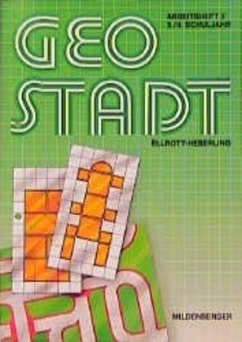Arbeitsheft, 3./4. Schuljahr / Geostadt. Geometrische Grunderfahrungen H.2 - Ellrott, Dieter;Heberling, Wolfgang