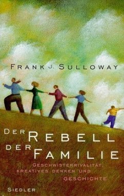 Der Rebell der Familie - Sulloway, Frank J.