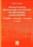 Klausurtraining Mathematik und Statistik für Wirtschaftswissenschaftler