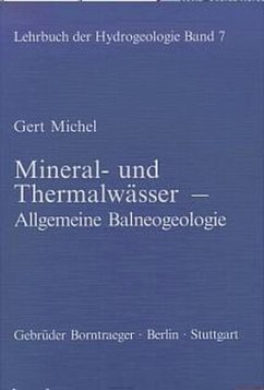 Lehrbuch der Hydrogeologie / Mineral- und Thermalwässer / Lehrbuch der Hydrogeologie Bd.7 - Michel, Gert