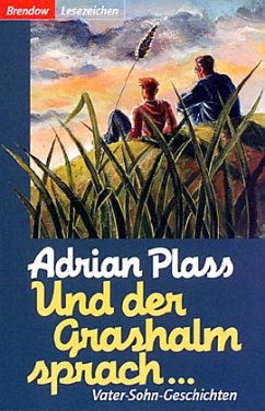 Und der Grashalm sprach . . . - Plass, Adrian