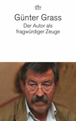 Der Autor als fragwürdiger Zeuge - Grass, Günter