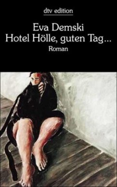 Hotel Hölle, guten Tag . . . - Demski, Eva