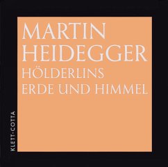 Hölderlins Erde und Himmel - Heidegger, Martin