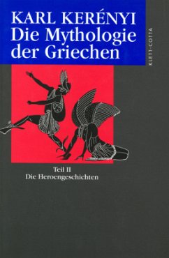 Werkausgabe / Die Mythologie der Griechen (Werkausgabe) / Werke in Einzelausgaben Band 7/2, Tl.2 - Kerenyi, Karl