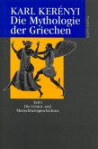 Die Mythologie der Griechen / Werke in Einzelausgaben Tl.1