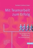 Mit Teamarbeit zum Erfolg Mit Teamarbeit zum Erfolg