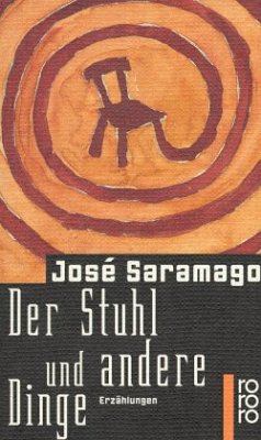 Der Stuhl und andere Dinge - Saramago, José