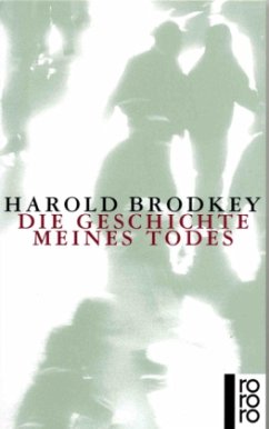 Die Geschichte meines Todes - Brodkey, Harold