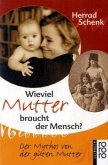 Wieviel Mutter braucht der Mensch?