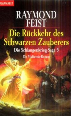 Die Rückkehr des Schwarzen Zauberers / Schlangenkrieg Saga Bd.5 - Feist, Raymond